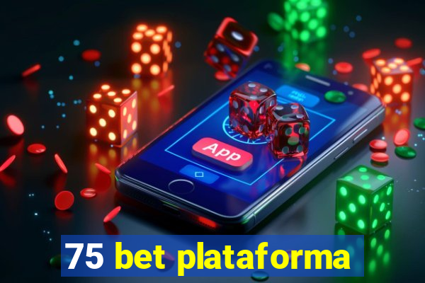 75 bet plataforma